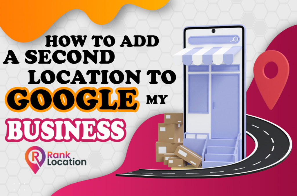 How to Add a Second Location to Google My Business
