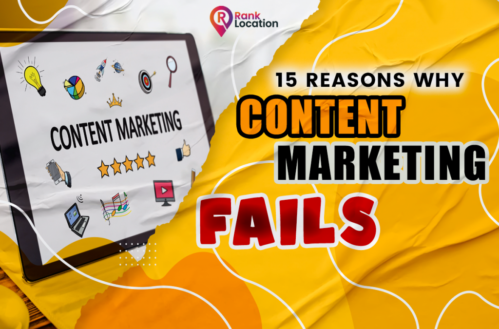 15 Reasons Why Content Marketing Fails
