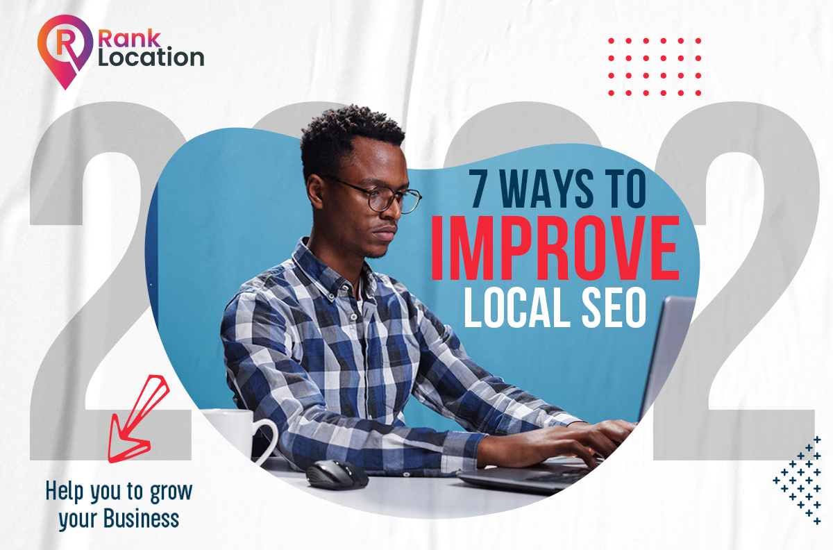 Ways to Improve Your Local SEO Right Now in 2022