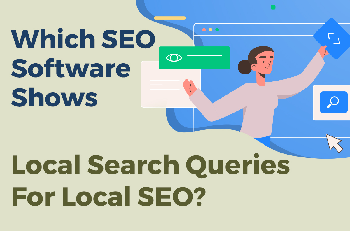 Which SEO Software Shows Local Search Queries